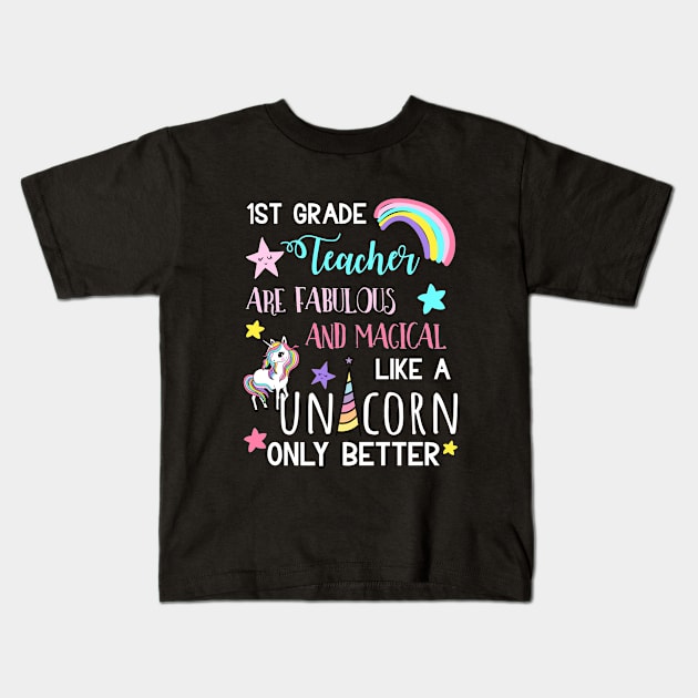 1st Grade Teachers Are Fabulous And Magical Like Shirt, Funny Teacher Shirt, Magical Unicorn 1st Grade Teacher Shirt, Gift For Teachers Kids T-Shirt by RRADesign